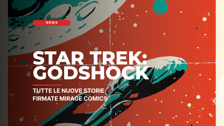STAR TREK: GODSHOCK IN ITALIA CON MIRAGE COMICS TUTTE LE NUOVE STORIE