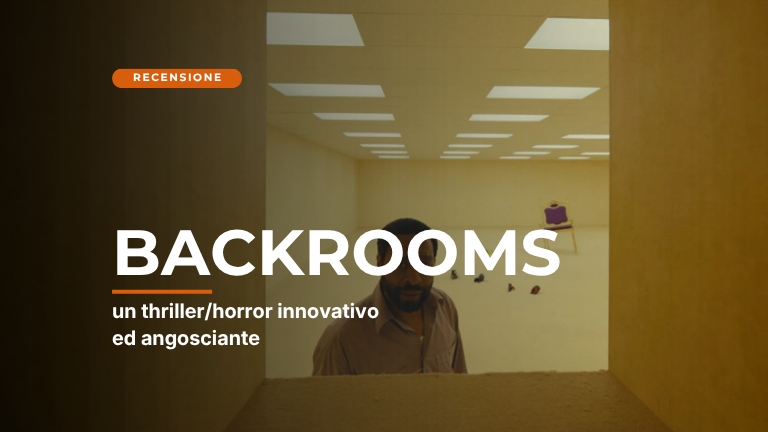 Backrooms: un thriller/horror innovativo ed angosciante