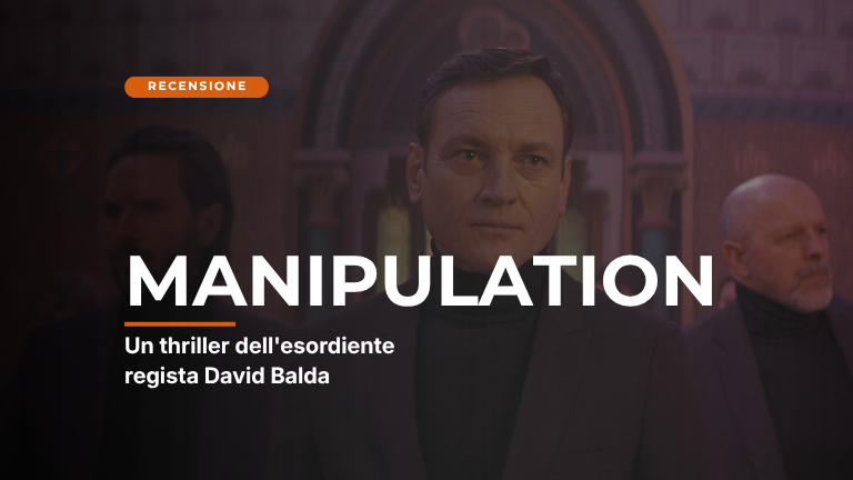 Manipulation: un thriller dell’esordiente regista David Balda