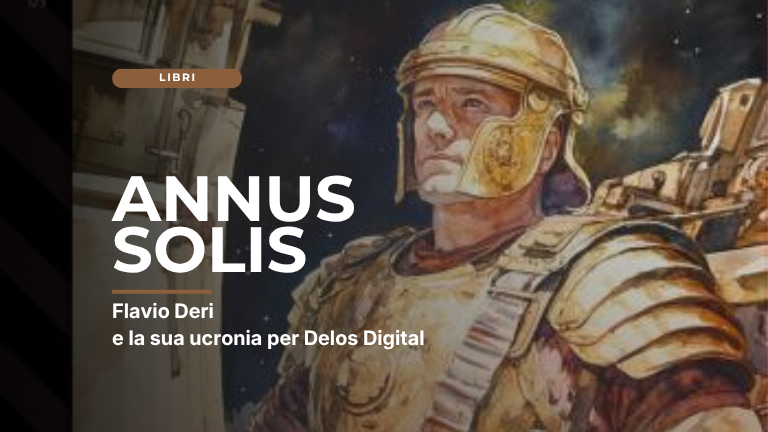 Annus Solis, la luce dell’ucronia secondo Flavio Deri