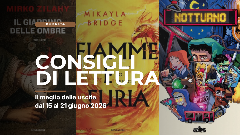 Lib(e)ri – I nostri consigli di lettura | 15–21 giugno 2026