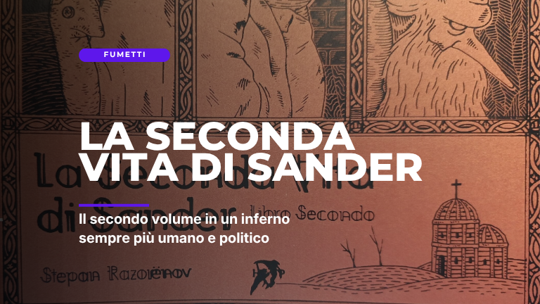 La seconda vita di Sander vol. 2: un inferno sempre più umano e politico