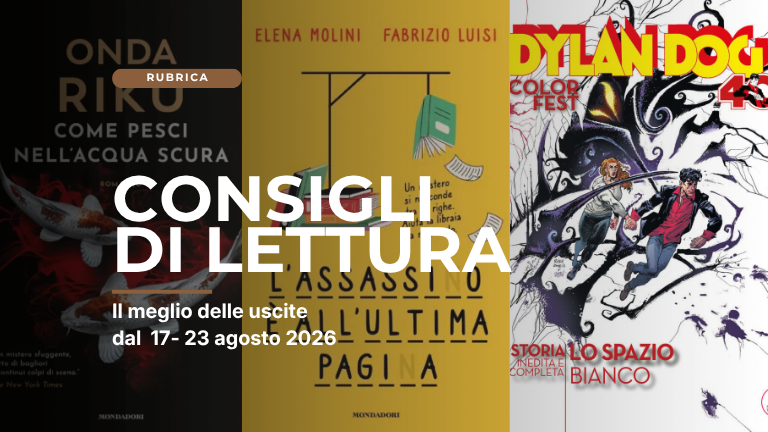 Lib(e)ri: letture consigliate dal 17 al 23 agosto