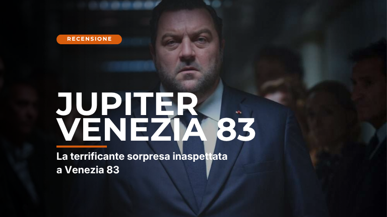 Venezia 83: Jupiter, la terrificante sorpresa inaspettata