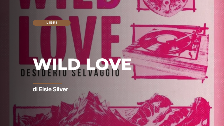 Wild Love di Elsie Silver edito Newton Compton