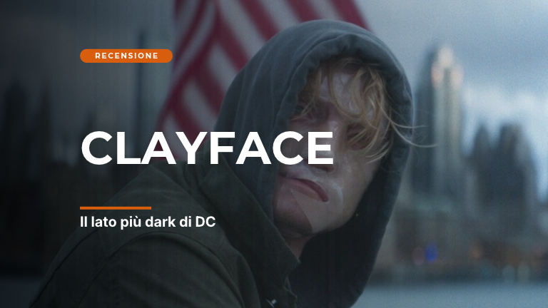 Clayface – Il lato più dark di DC